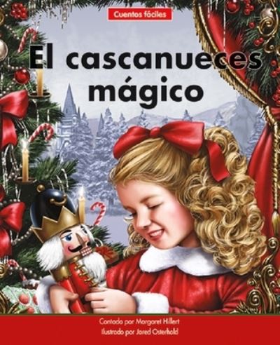 Cover for Margaret Hillert · El Cascanueces Magico=the Magic Nutcracker (Hardcover Book) (2021)