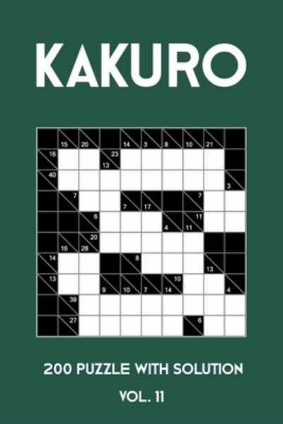 Cover for Tewebook Kakuro Puzzle · Kakuro 200 Puzzle With Solution Vol. 11 (Pocketbok) (2019)