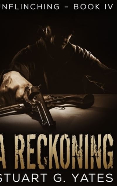 A Reckoning - Stuart G Yates - Books - Blurb - 9781715879853 - December 22, 2021