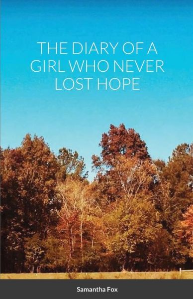 Cover for Samantha Fox · The Diary of a Girl Who Never Lost Hope (Paperback Book) (2020)