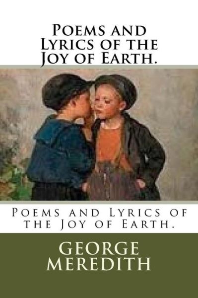 Cover for George Meredith · Poems and Lyrics of the Joy of Earth. (Paperback Book) (2018)