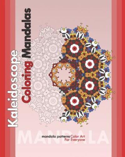 Cover for Peter Raymond · Kaleidoscope Coloring Mandalas (Color Art for Everyone) (Paperback Book) (2018)