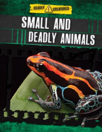 Cover for Anita Ganeri · Small and Deadly Animals (Gebundenes Buch) (2021)