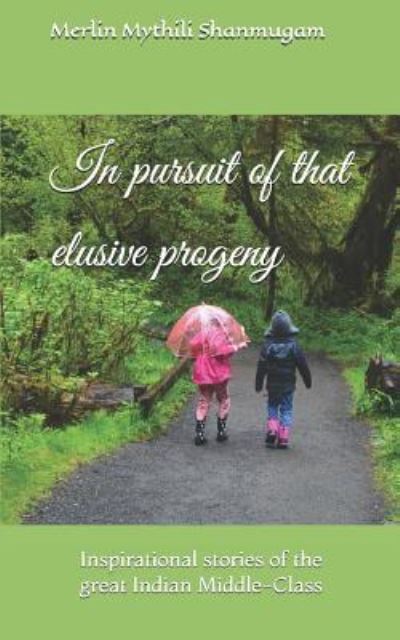 Cover for Merlin Mythili Shanmugam · In Pursuit of That Elusive Progeny (Paperback Book) (2018)