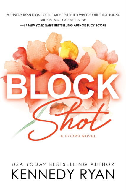 Block Shot - Hoops - Kennedy Ryan - Books - Sourcebooks, Inc - 9781728286853 - September 19, 2023