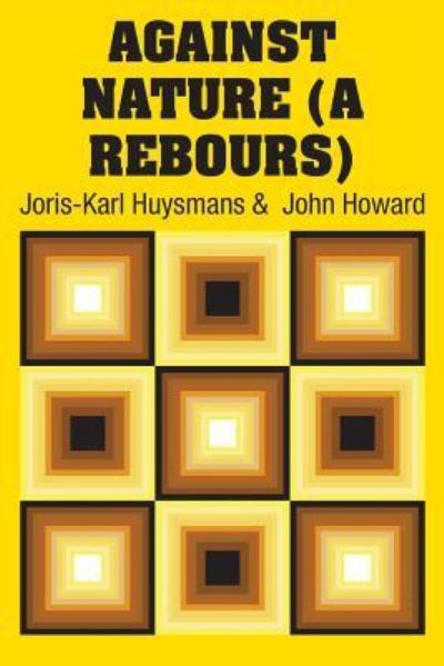 Cover for Joris Karl Huysmans · Against Nature (A Rebours) (Paperback Book) (2018)