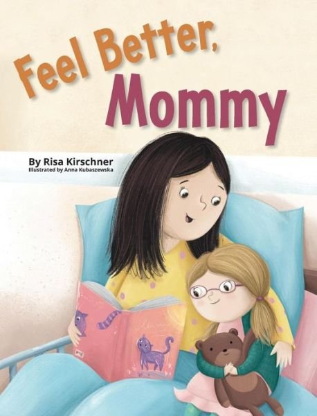 Cover for Risa Kirschner · Feel Better, Mommy (Innbunden bok) (2019)