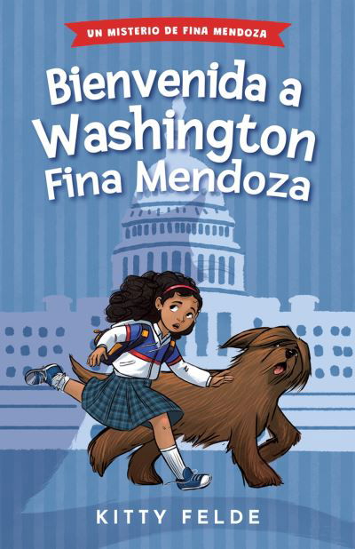 Bienvenida a Washington Fina Mendoza - Kitty Felde - Books - Chesapeake Press - 9781737097853 - July 3, 2023