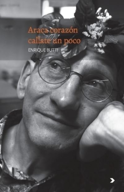 Cover for Enrique Butti · Araca corazon callate un poco (Pocketbok) (2021)