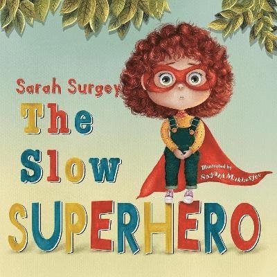 Cover for Sarah Surgey · The Slow Superhero (Paperback Book) (2022)