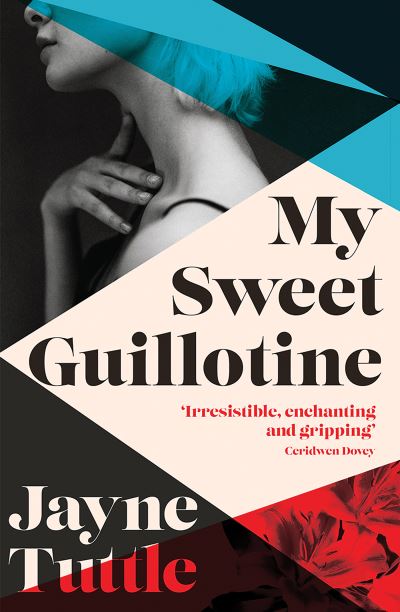 Cover for Jayne Tuttle · My Sweet Guillotine (Paperback Book) (2022)