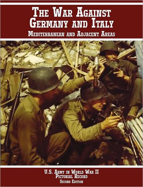United States Army in World War Ii, Pictorial Record, War Against Germany: Mediterranean and Adjacent Areas - Us Army Center of Military History - Livres - Military Bookshop - 9781780398853 - 16 août 2012