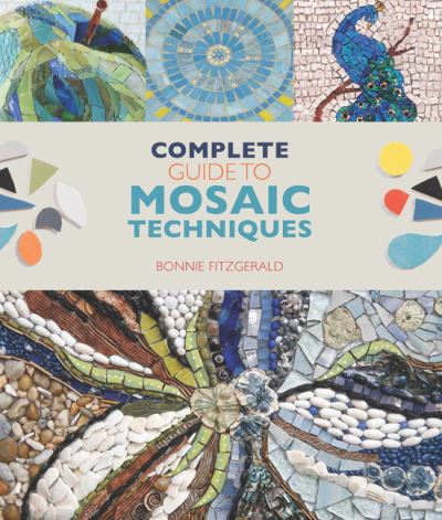 Cover for Bonnie Fitzgerald · Complete Guide to Mosaic Techniques (Paperback Book) (2015)