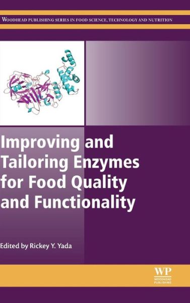 Cover for Rickey Yada · Improving and Tailoring Enzymes for Food Quality and Functionality - Woodhead Publishing Series in Food Science, Technology and Nutrition (Hardcover Book) (2015)