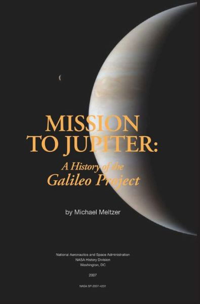 Cover for Nasa History Office · Mission to Jupiter: a History of the Galileo Project (Innbunden bok) (2012)