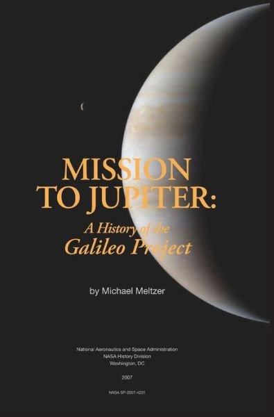 Mission to Jupiter: a History of the Galileo Project - Nasa History Office - Bøker - Books Express Publishing - 9781782662853 - 14. desember 2012