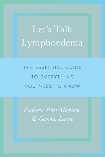 Cover for Peter Mortimer · Let's Talk Lymphoedema: The Essential Guide to Everything You Need to Know (Paperback Book) (2017)