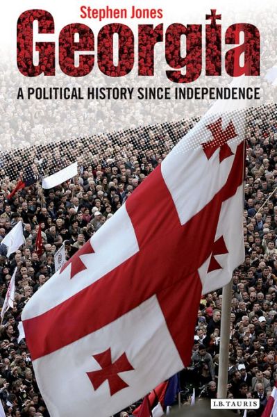 Cover for Stephen Jones · Georgia: A Political History Since Independence (Paperback Book) (2015)