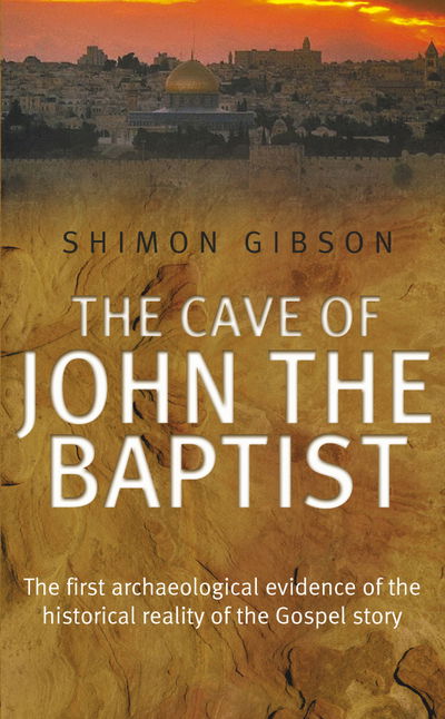 Cover for Shimon Gibson · The Cave Of John The Baptist (Paperback Book) (2016)