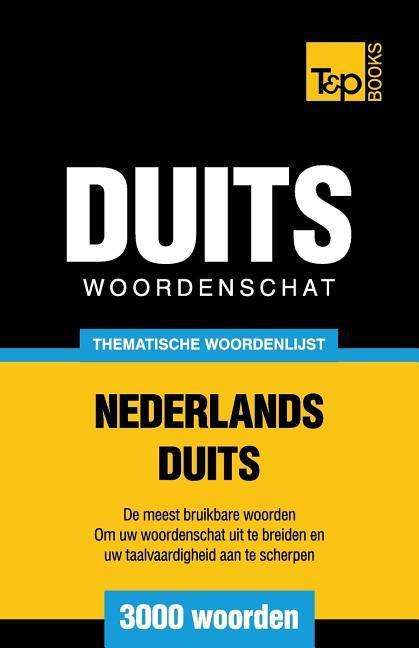 Cover for Andrey Taranov · Thematische woordenschat Nederlands-Duits - 3000 woorden - Dutch Collection (Paperback Book) (2015)