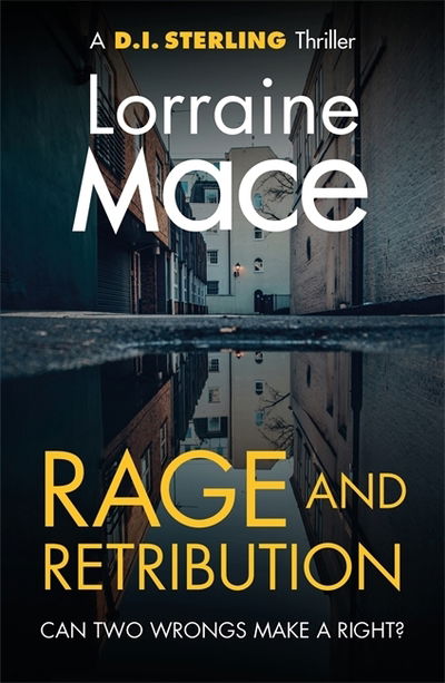 Cover for Lorraine Mace · Rage and Retribution: A twisting and compulsive crime thriller (DI Sterling Thriller Series, Book 4) - The DI Sterling Series (Paperback Book) (2020)