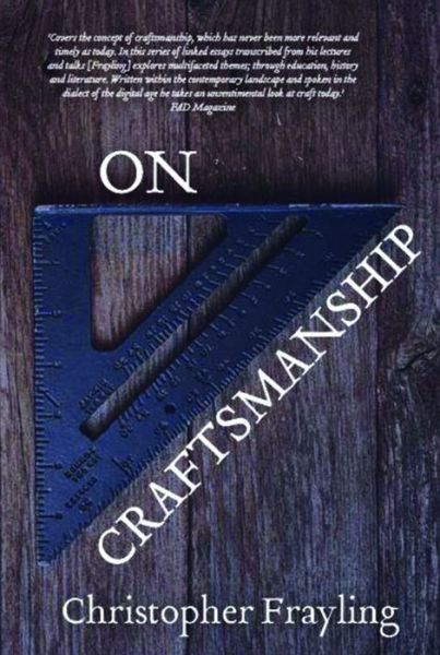 Cover for Christopher Frayling · On Craftsmanship: Towards a New Bauhaus - Oberon Masters Series (Paperback Book) (2017)