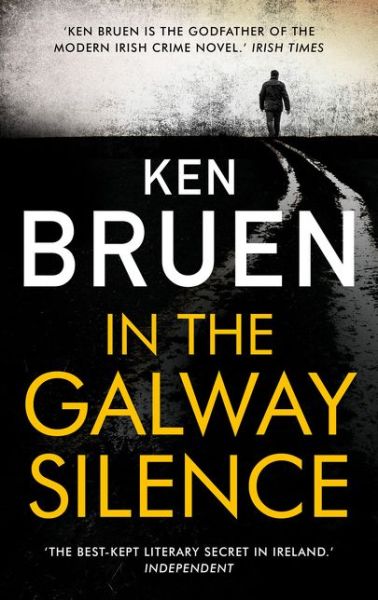 Cover for Ken Bruen · In the Galway Silence (Hardcover Book) (2018)