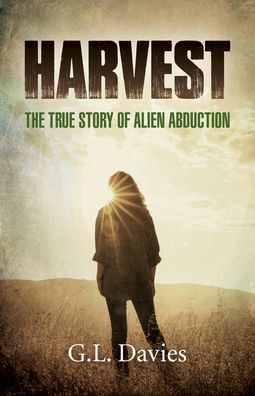 Harvest: The True Story of Alien Abduction - G.L. Davies - Bøger - Collective Ink - 9781789043853 - 30. oktober 2020
