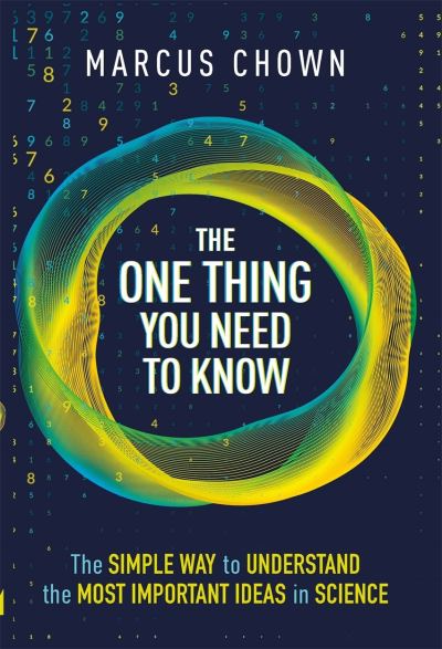 Cover for Marcus Chown · The One Thing You Need to Know: The Simple Way to Understand the Most Important Ideas in Science (Paperback Book) (2025)