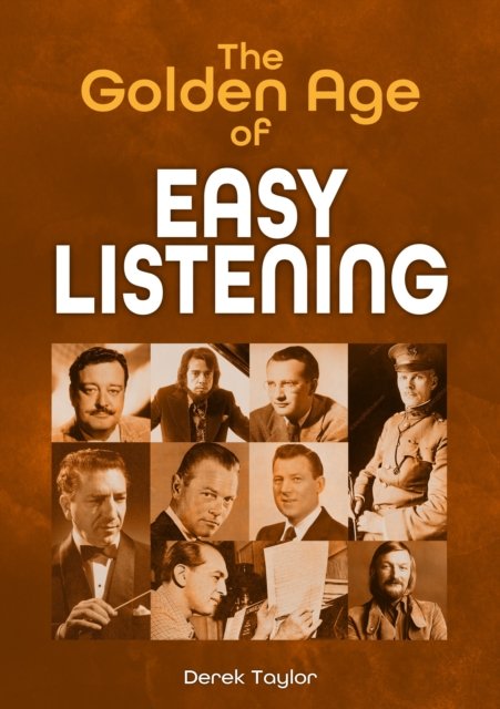 Cover for Derek Taylor · The Golden Age of Easy Listening (Pocketbok) (2024)