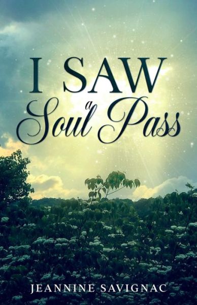 Cover for Jeannine Savignac · I Saw A Soul Pass (Paperback Book) (2020)