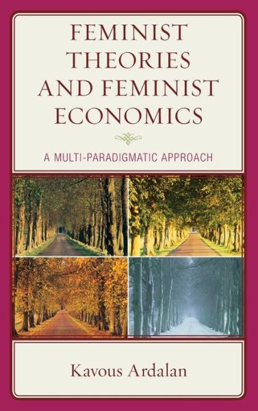 Cover for Kavous Ardalan · Feminist Theories and Feminist Economics: A Multi-Paradigmatic Approach (Hardcover Book) (2021)