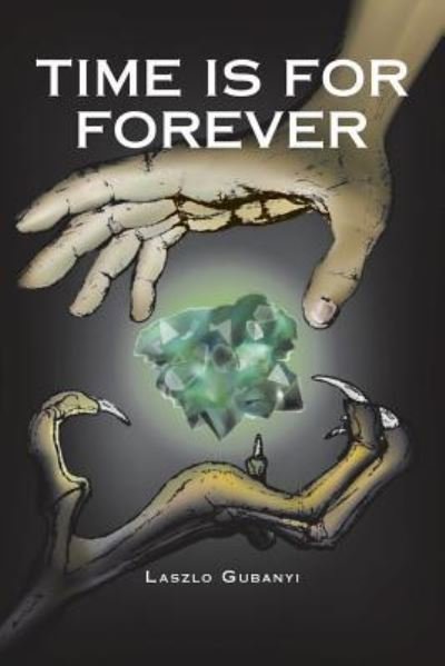 Cover for Laszlo Gubanyi · Time Is for Forever (Paperback Book) (2019)