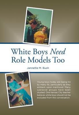 Cover for Jannette M Bush · White Boys Need Role Models Too (Hardcover Book) (2019)