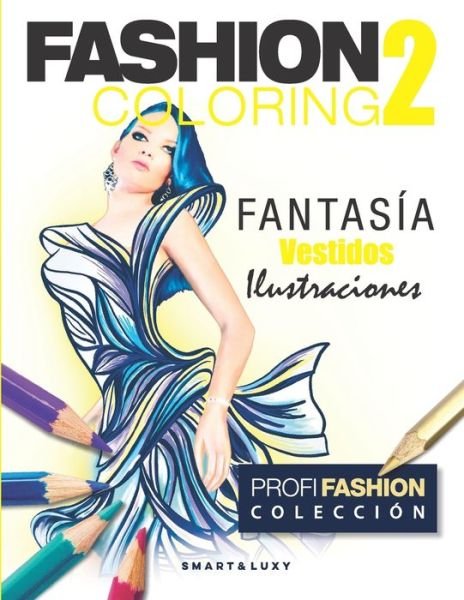 Fashion Coloring 2 - Zu Strasikova - Books - Independently Published - 9781798007853 - February 25, 2019