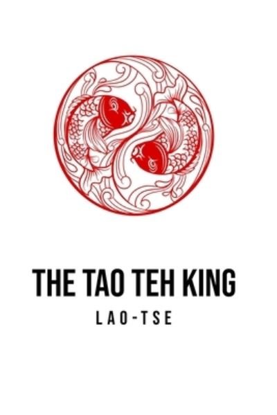 Cover for Lao Tse · The Tao Teh King (Paperback Book) (2020)