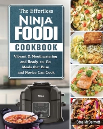 Cover for Edna McDermott · The Effortless Ninja Foodi Cookbook (Paperback Book) (2021)