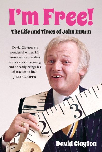 Cover for David Clayton · I'm Free!: The Life and Times of John Inman (Gebundenes Buch) (2024)