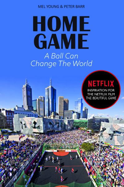 Cover for Mel Young · Home Game: The story of the Homeless World Cup (Paperback Book) (2024)