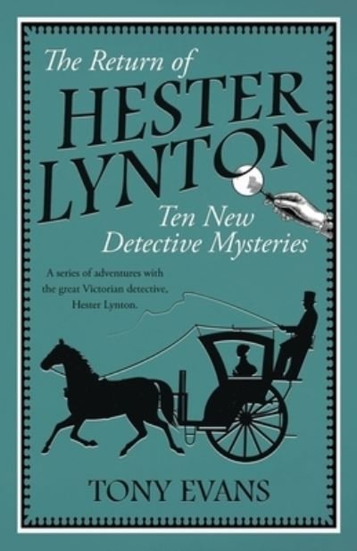 Cover for Tony Evans · The Return of Hester Lynton: Ten Victorian detective stories with a female sleuth - Hester Lynton (Paperback Book) (2021)