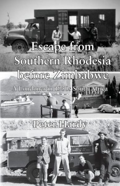 Cover for Peter Hardy · Escape from Southern Rhodesia before Zimbabwe (Paperback Book) (2021)