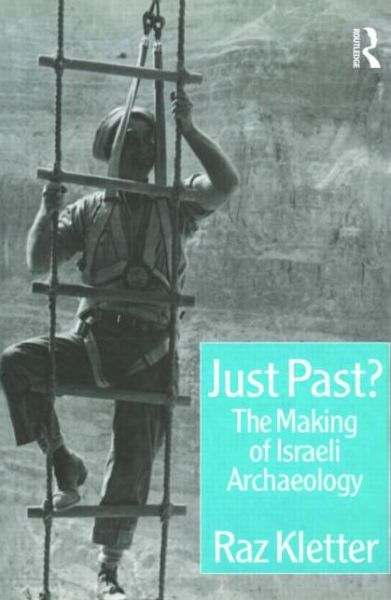 Cover for Raz Kletter · Just Past?: The Making of Israeli Archaeology (Hardcover Book) (2005)