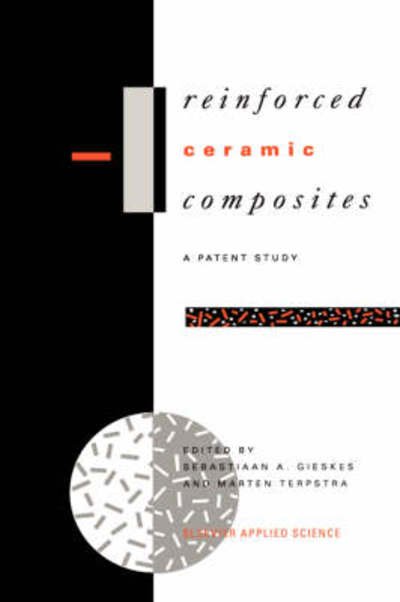 Sebastiaan a Gieskes · Reinforced Ceramic Composites: A patent study (Innbunden bok) [1991 edition] (1991)