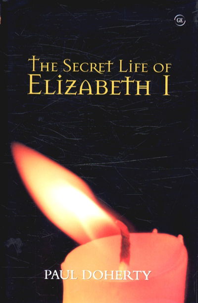 Cover for Paul Doherty · The Secret Life of Elizabeth I (Hardcover Book) (2006)