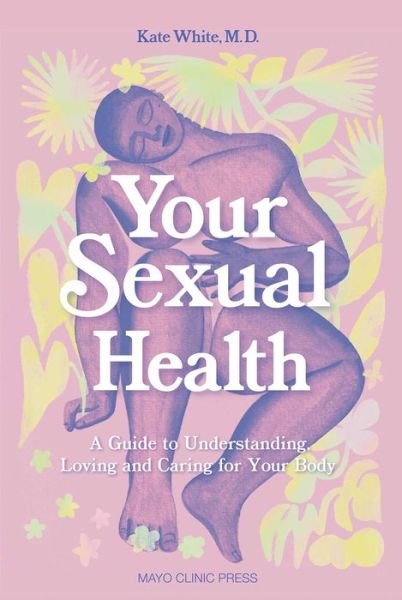 Cover for Kate White · Your Sexual Health: What Your Gyno Wants You to Know (Hardcover Book) (2022)