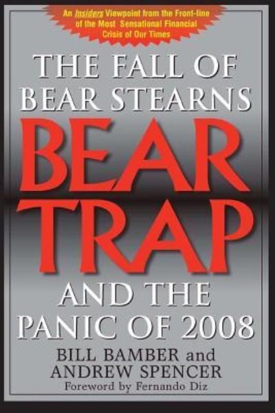 Cover for Bill Bamber · Bear Trap: The Fall of Bear Stearns and the Panic of 2008 (Paperback Book) (2023)