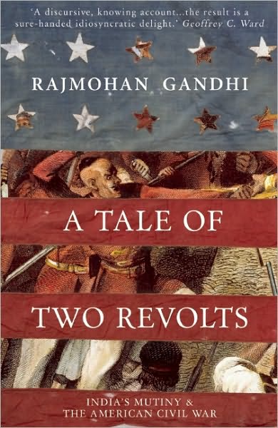 Cover for Rajmohan Gandhi · A Tale of Two Revolts â€“ India's Mutiny and The American Civil War (Hardcover Book) (2011)