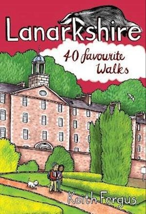 Cover for Keith Fergus · Lanarkshire: 40 Favourite Walks (Paperback Book) (2023)