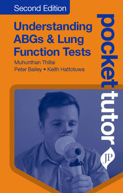 Cover for Muhunthan Thillai · Pocket Tutor Understanding ABGs &amp; Lung Function Tests: Second Edition - Pocket Tutor (Paperback Book) [2 Revised edition] (2019)