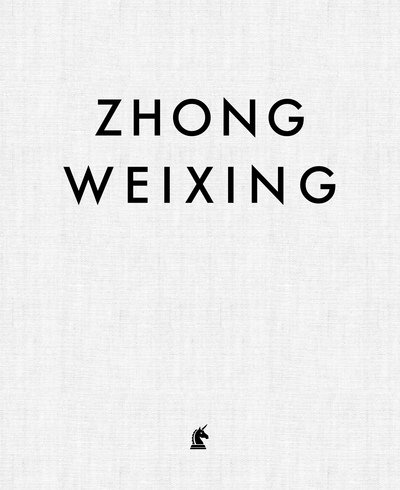 Cover for Zhong Weixing · Zhong Weixing: Face to Face - Unicorn Chinese Arts Series (Hardcover Book) (2019)